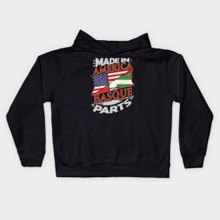Made In America With Basque Parts - Gift for Basque From Bilbao Kids Hoodie
